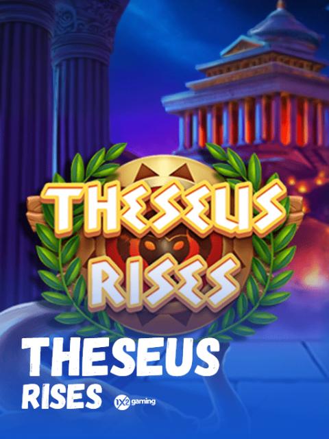 Theseus Rises