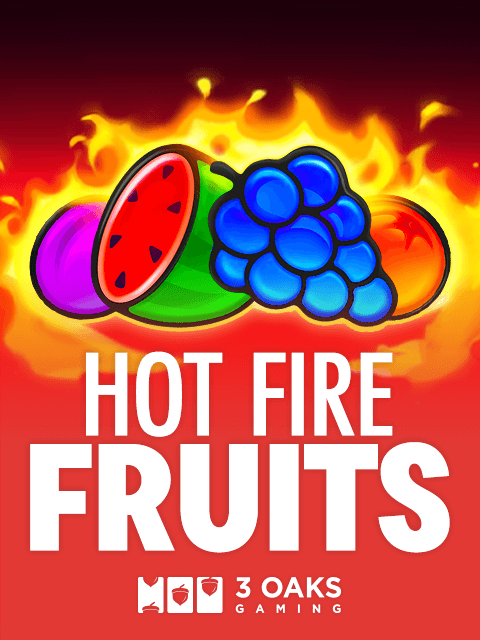 Hot Fire Fruits