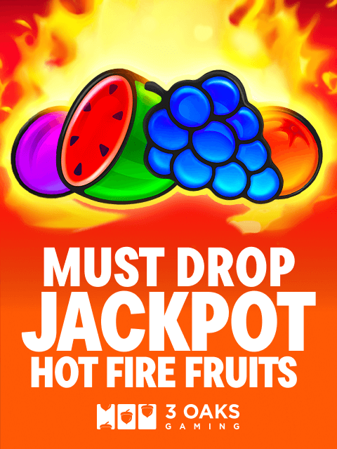 Must Drop Jackpot Hot Fire Fruits