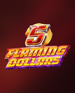 5 Flaming Dollars