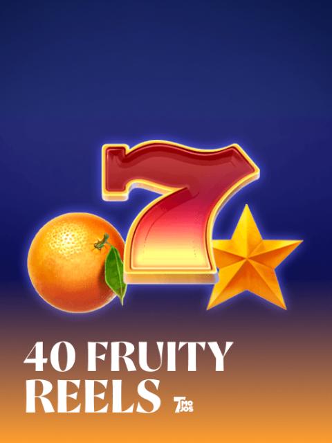 40 Fruity Reels