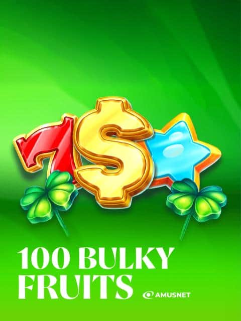 100 Bulky Fruits