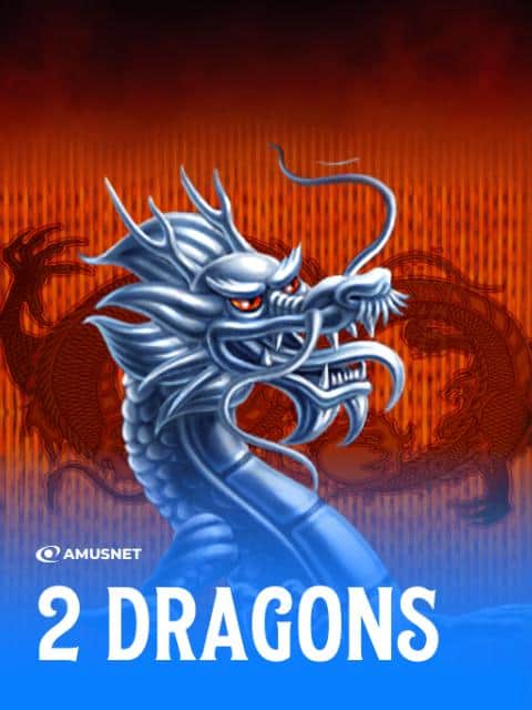 2 Dragons