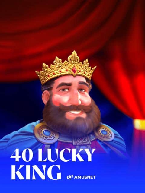 40 Lucky King