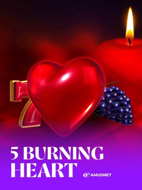 5 Burning Heart