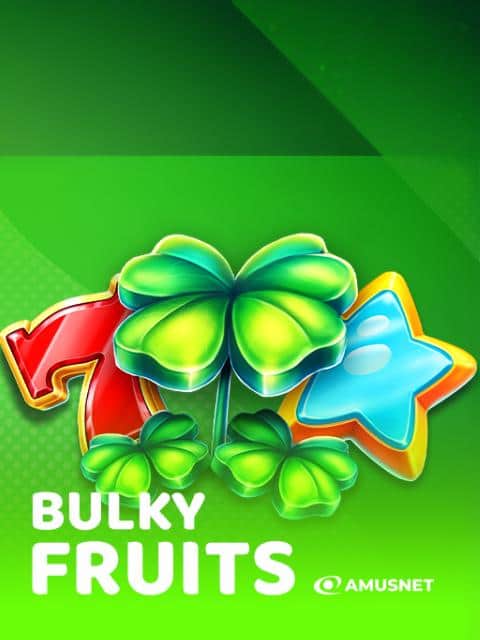 Bulky Fruits