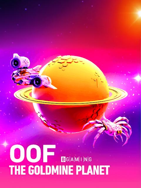 OOF The Goldmine Planet