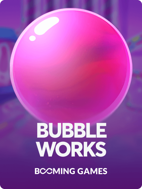 Bubble Works