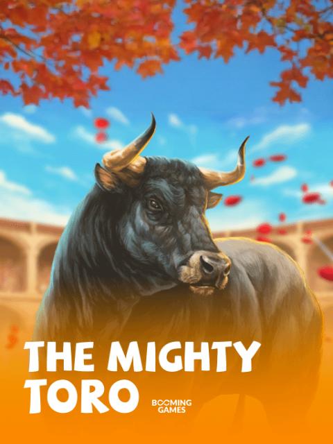 The Mighty Toro