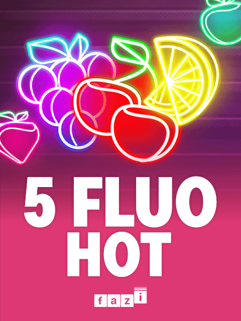 5 Fluo Hot