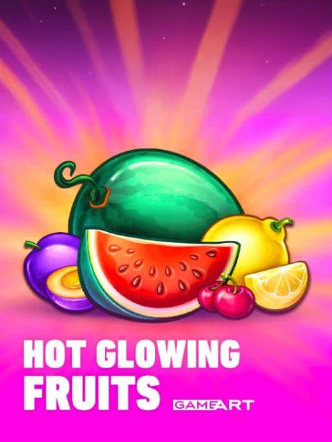Hot Glowing Fruits