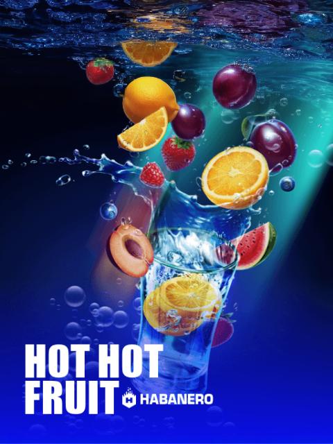 Hot Hot Fruit