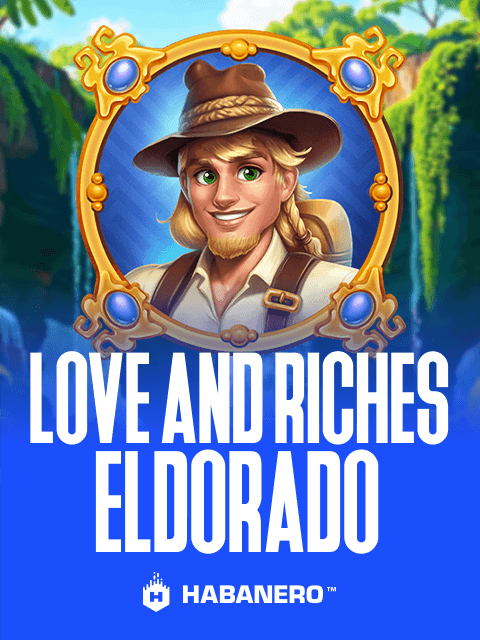 Love And Riches Eldorado