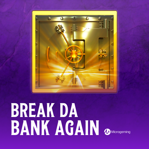 Break da Bank Again