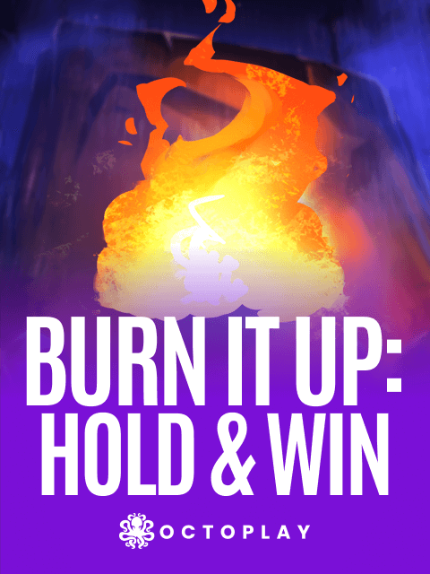 Burn it up: Hold & Win