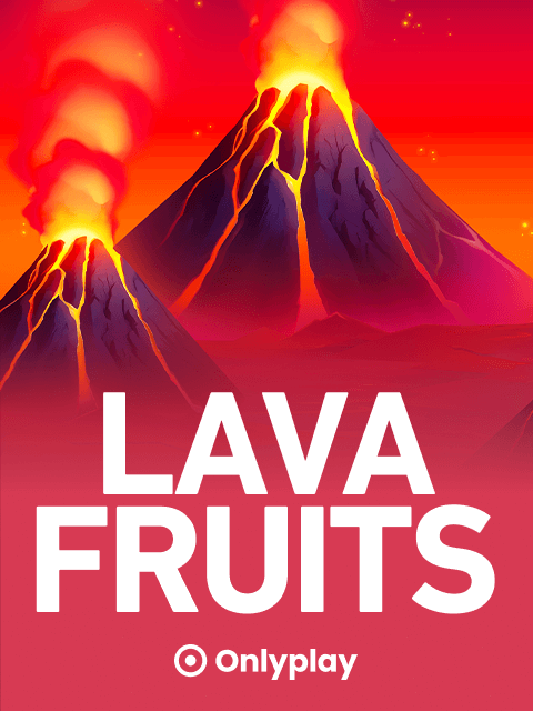 Lava Fruits