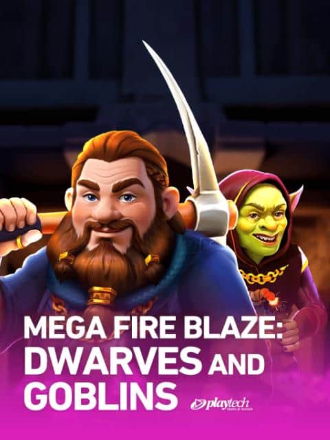 Mega Fire Blaze: Dwarves and Goblins