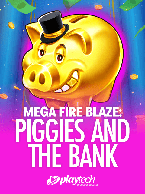 Mega Fire Blaze: Piggies and the Bank
