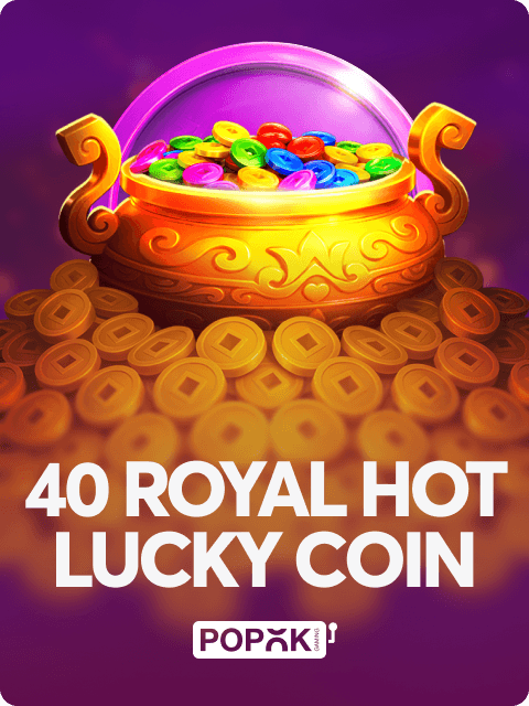 40 Royal Hot Lucky Coin