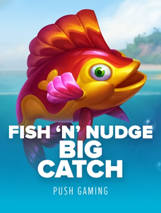 Fish 'n' Nudge Big Catch