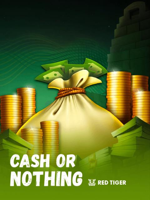 Cash Or Nothing