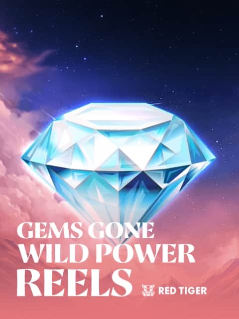 Gems Gone Wild Power Reels