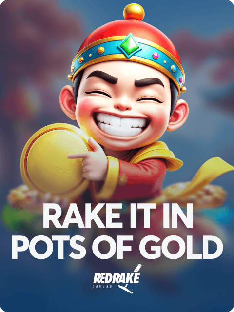 Rake it in Pots of Gold
