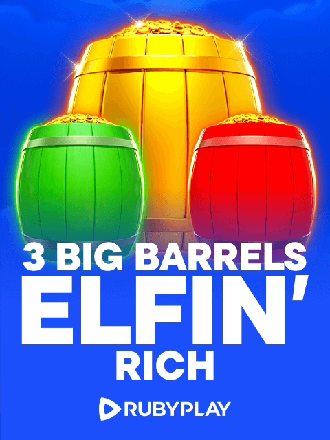 3 Big Barrels Elfin' Rich