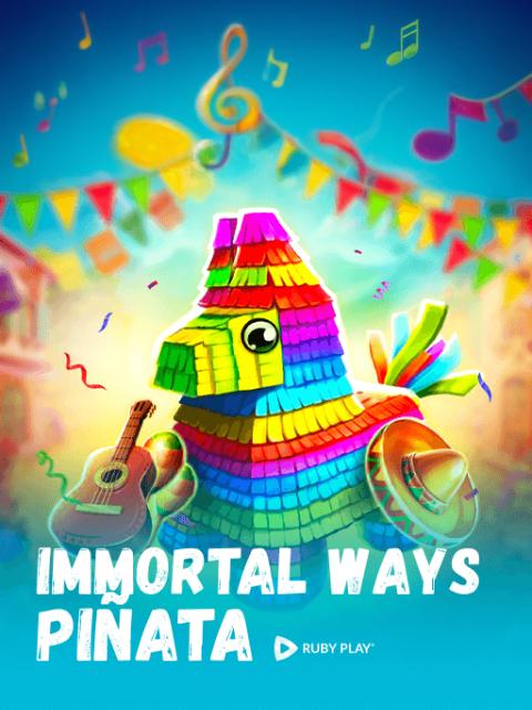 Immortal Ways Piñata