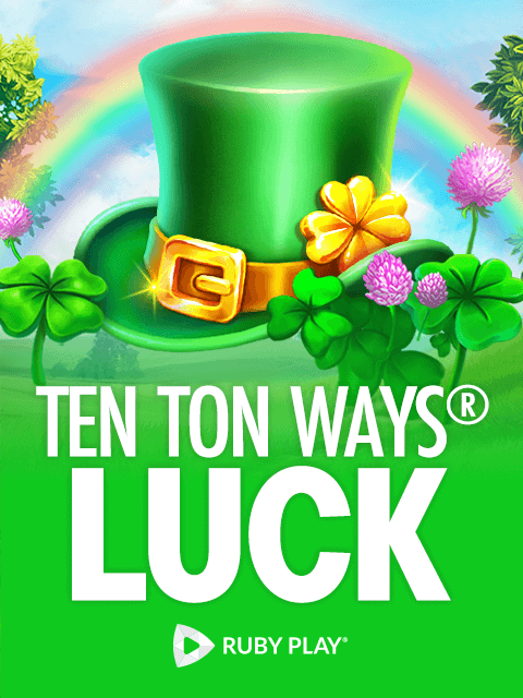 Ten Ton Ways Luck