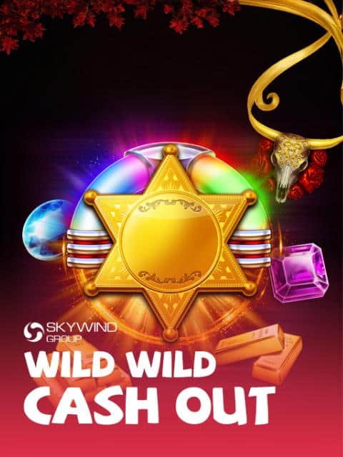 Wild Wild Cash Out