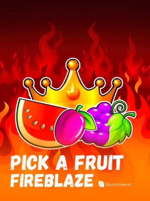 Pick a Fruit - Fire Blaze