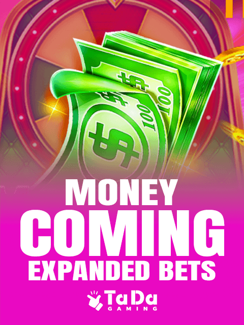 Money Coming Expanded Bets