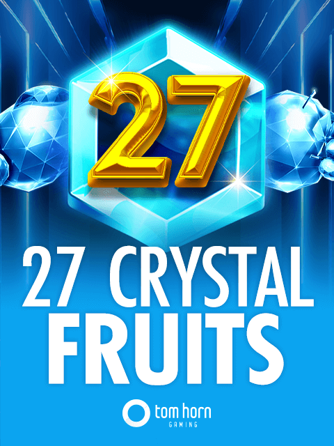 27 Crystal Fruits