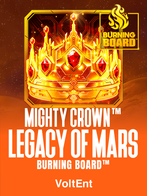 Mighty Crown™ Legacy of Mars Burning Board™