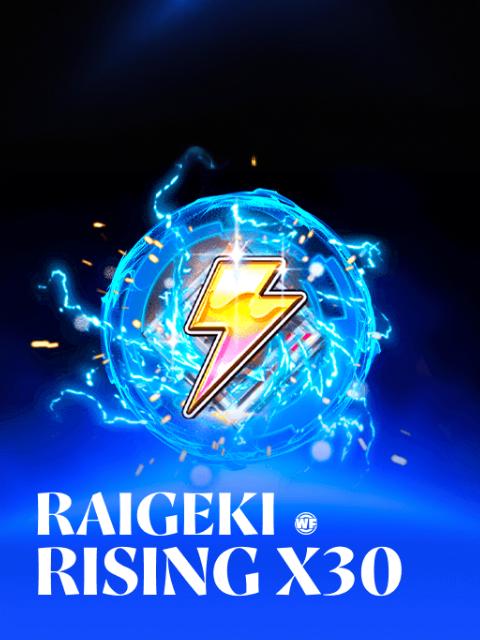 Raigeki Rising x30